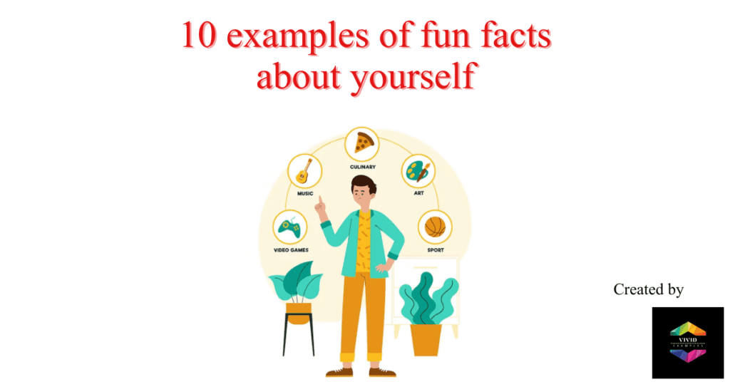 10 examples of fun facts about yourself - Vivid Examples
