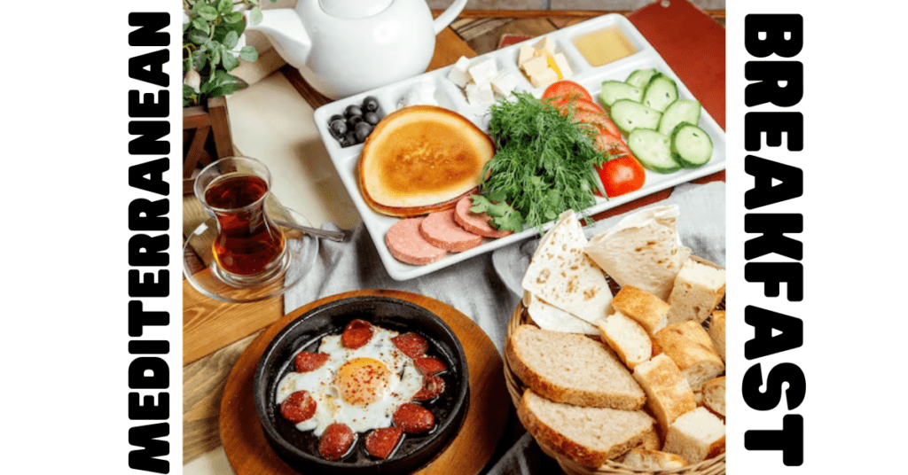 Examples of Mediterranean diet plan in breakfast