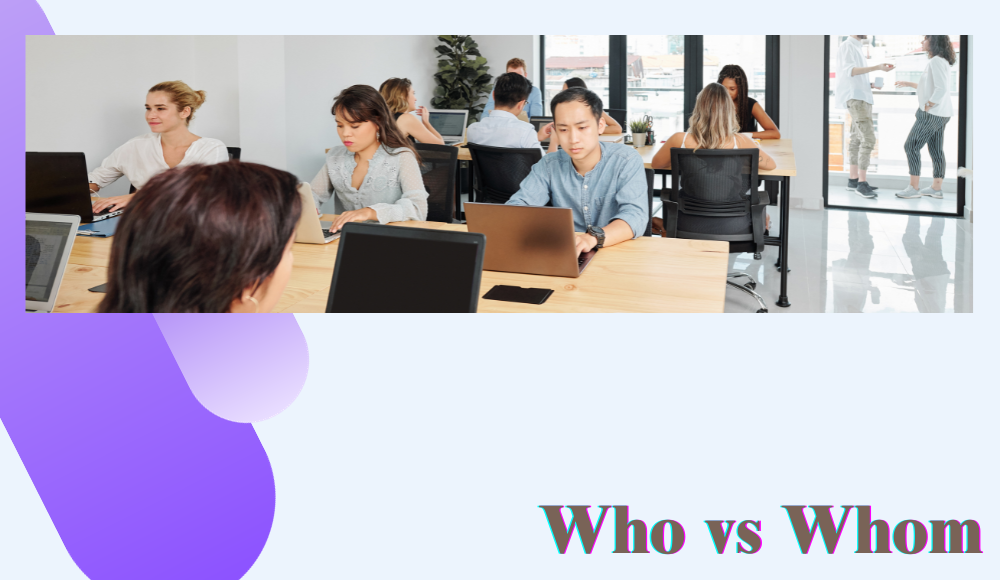 whom vs who examples| when to use who or whom?