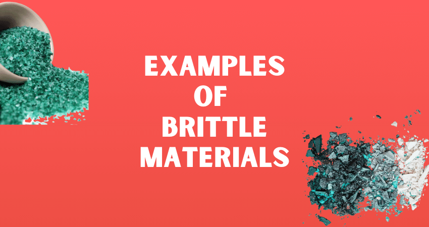Examples of Brittle Materials