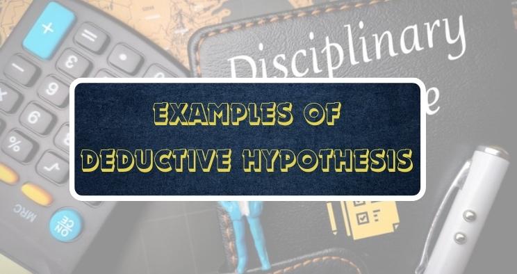 Examples of Deductive Hypothesis