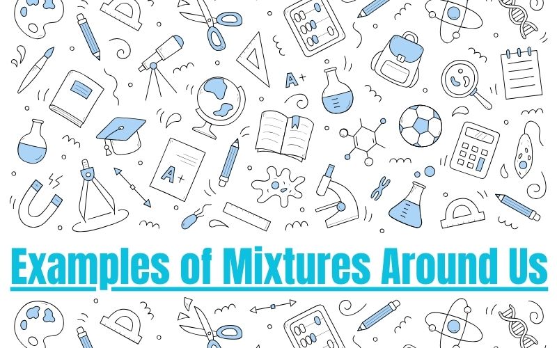 Examples of Mixtures Around Us